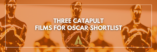 Three Catapult Films for Oscar® Shortlist